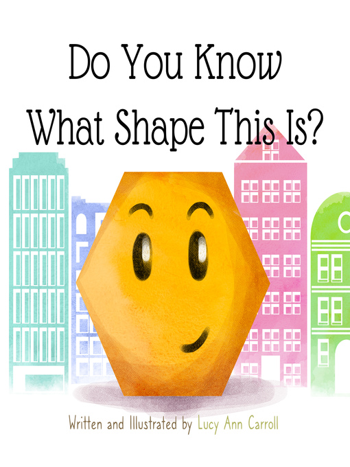 Title details for Do You Know What Shape This Is? by Lucy Ann Carroll - Available